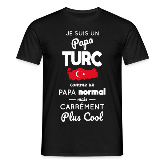 T-shirt Homme - Papa Turc Plus Cool - noir