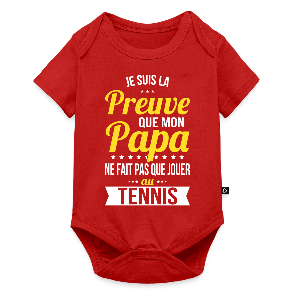 Body Bébé bio manches courtes - Mon Papa Ne Fait Pas Que Jouer Au Tennis - rouge