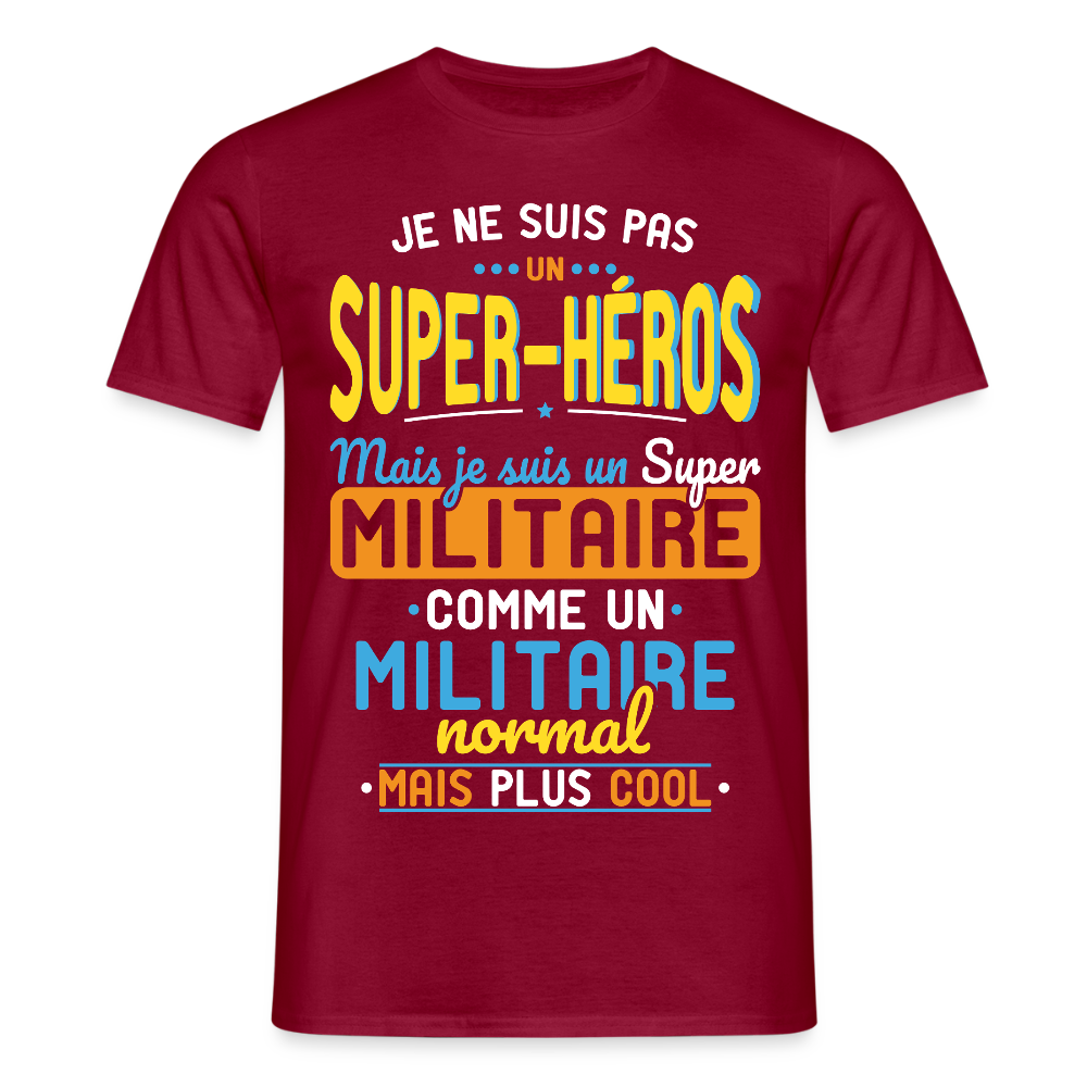 T-shirt Homme - Pas un Super-Héros mais un super Militaire - rouge brique