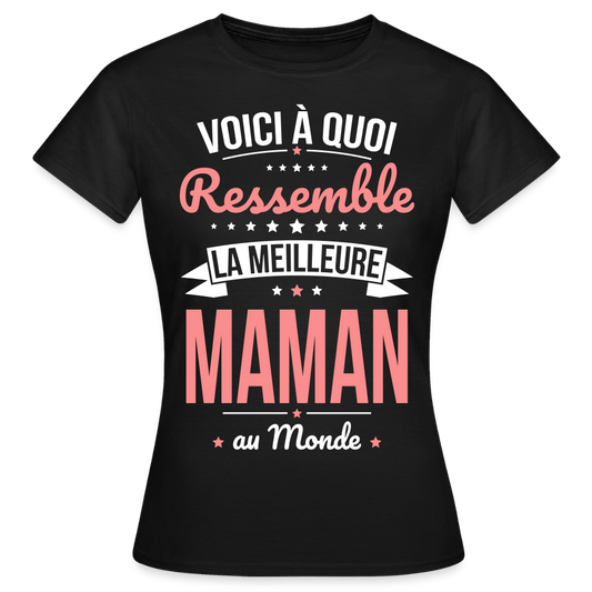 T-shirt Femme - Voici à quoi ressemble la meilleure Maman au monde - noir