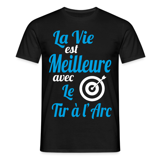 T-shirt Homme - La vie est meilleure avec le Tir à l'arc - noir