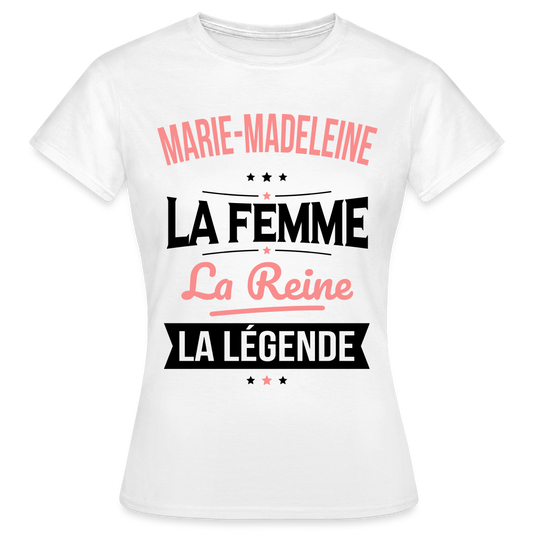 T-shirt Femme - Marie-Madeleine - la Femme - la Reine - la Légende - blanc