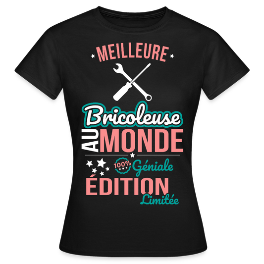T-shirt Femme - Meilleure Bricoleuse au monde - 100% géniale - noir