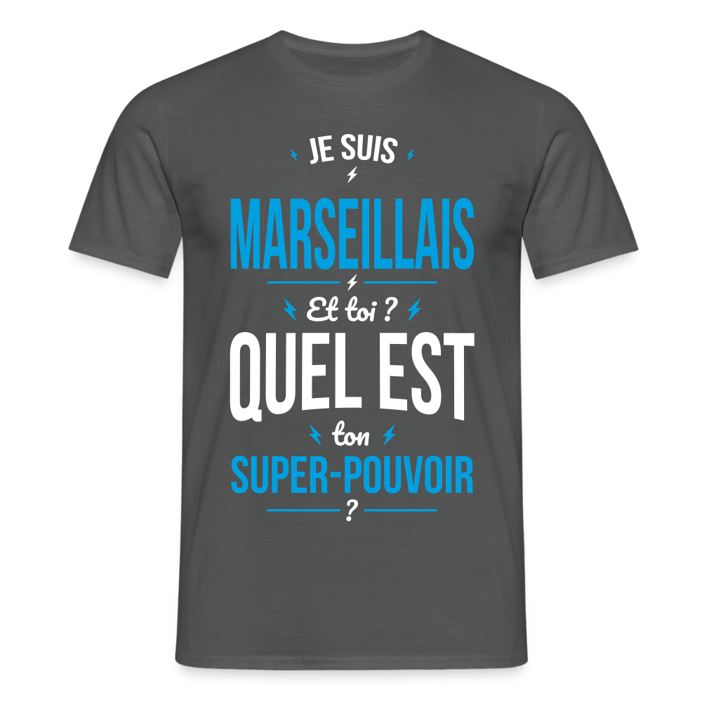 T-shirt Homme - Je suis Marseillais - Super-pouvoir - charbon