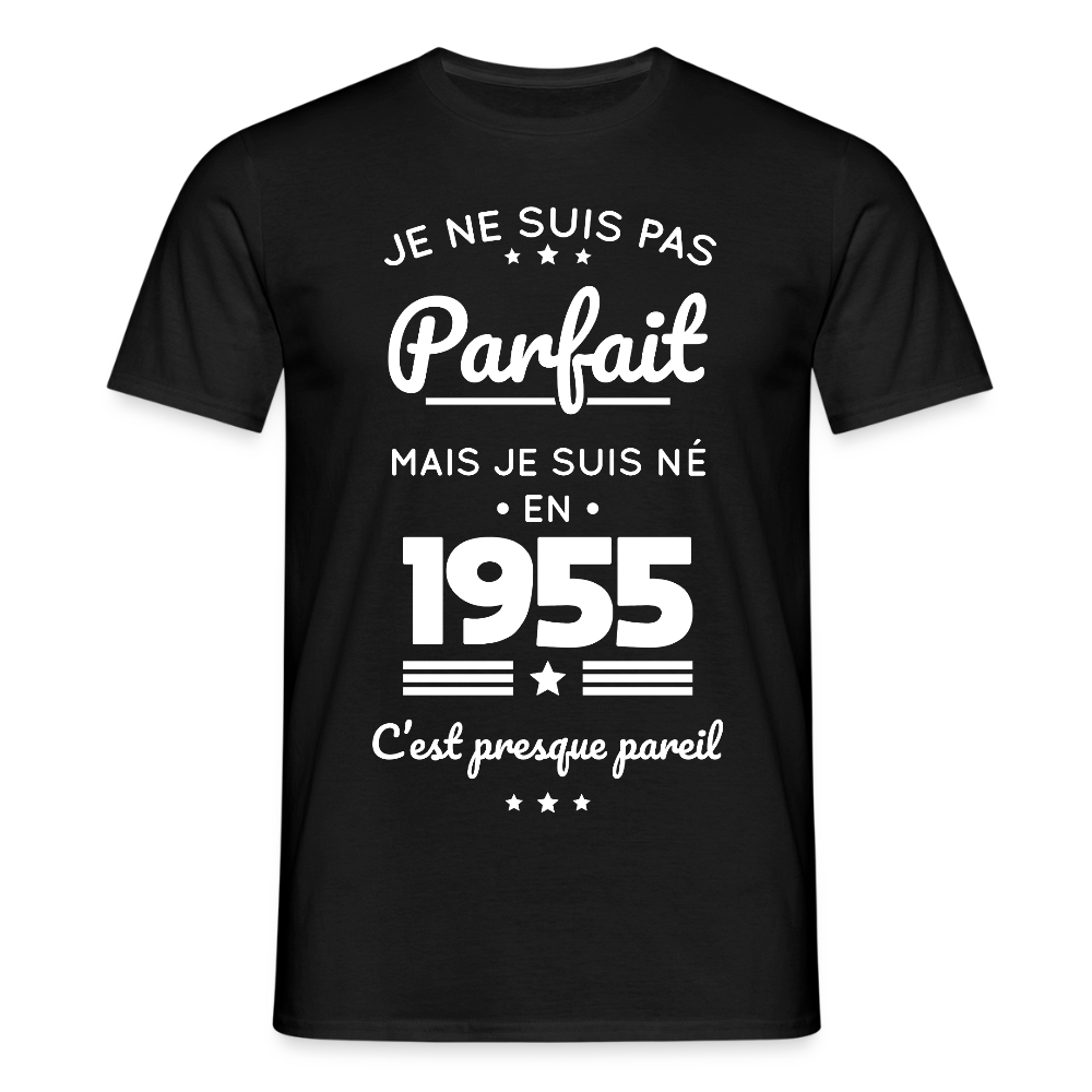 T-shirt Homme - Anniversaire 70 Ans - Pas parfait mais né en 1955 - noir