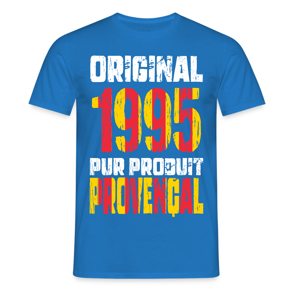 T-shirt Homme - Anniversaire 30 Ans - Original 1995 - Pur produit Provençal - bleu royal