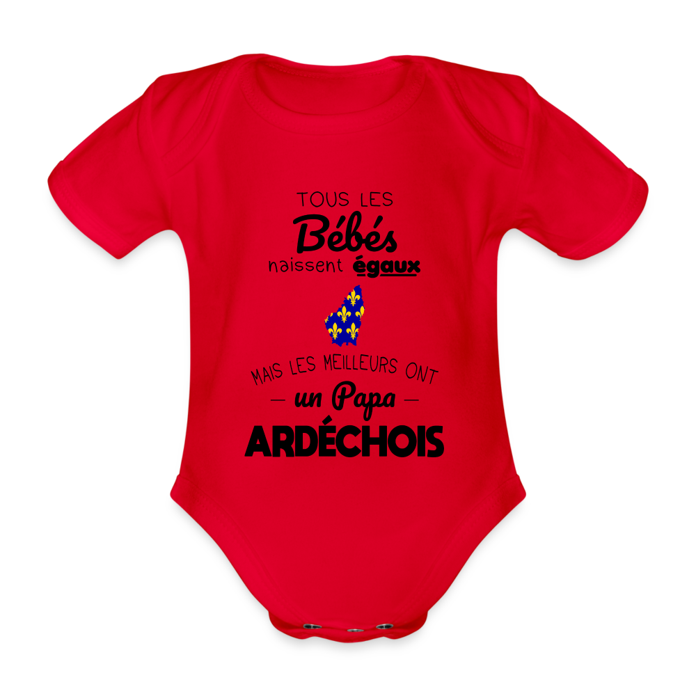 Body Bébé bio manches courtes - Les Meilleurs Ont Un Papa Ardéchois - rouge