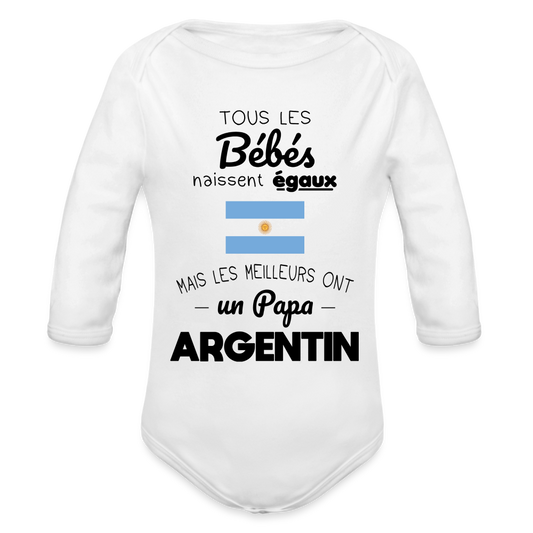 Body Bébé bio manches longues - Les Meilleurs Ont Un Papa Argentin - blanc