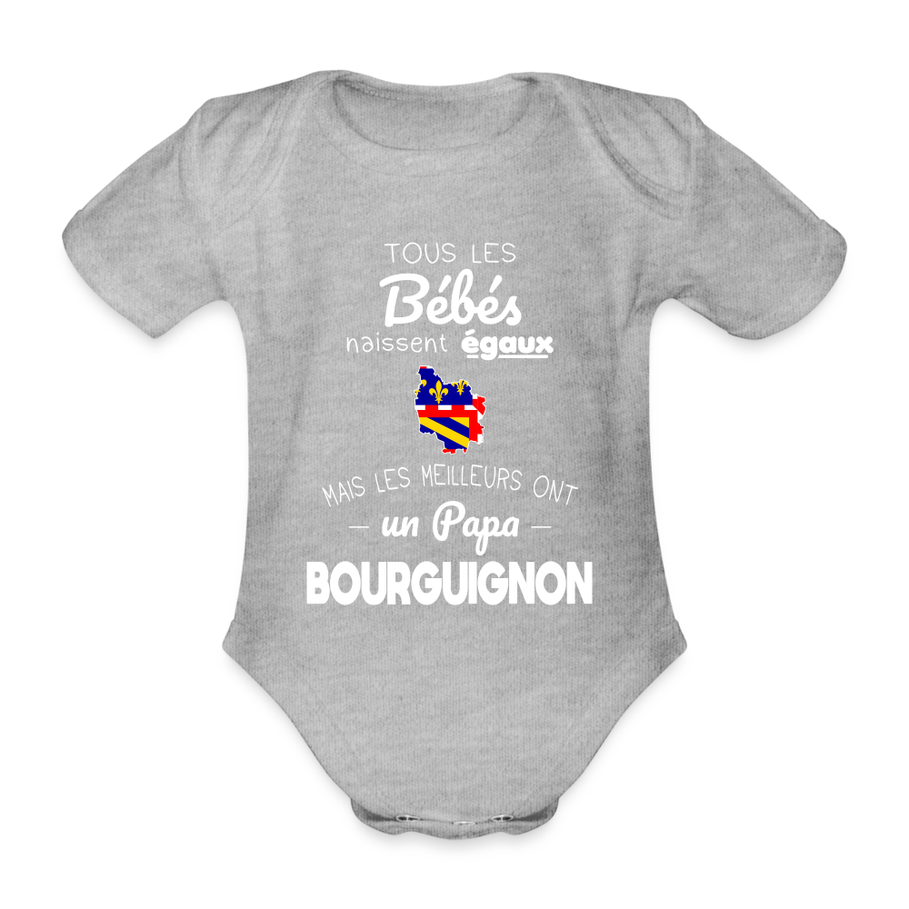 Body Bébé bio manches courtes - Les Meilleurs Ont Un Papa Bourguignon - gris chiné