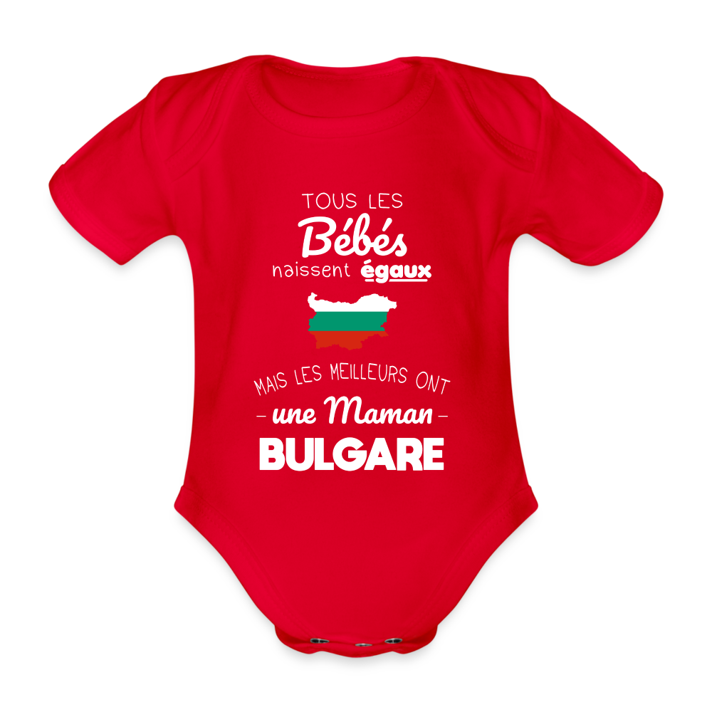 Body Bébé bio manches courtes - Les Meilleurs Ont Une Maman Bulgare - rouge