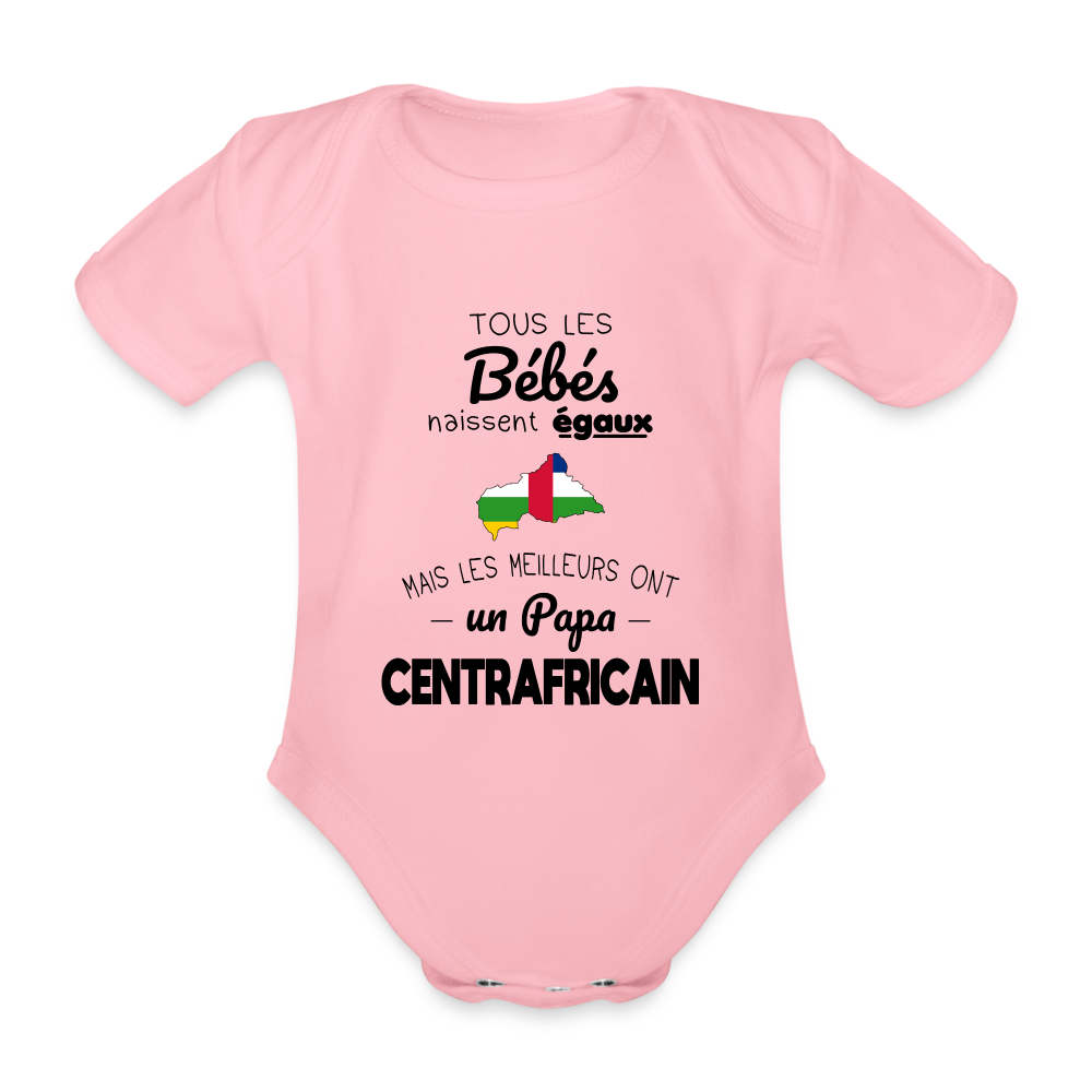 Body Bébé bio manches courtes - Les Meilleurs Ont Un Papa Centrafricain - rose clair