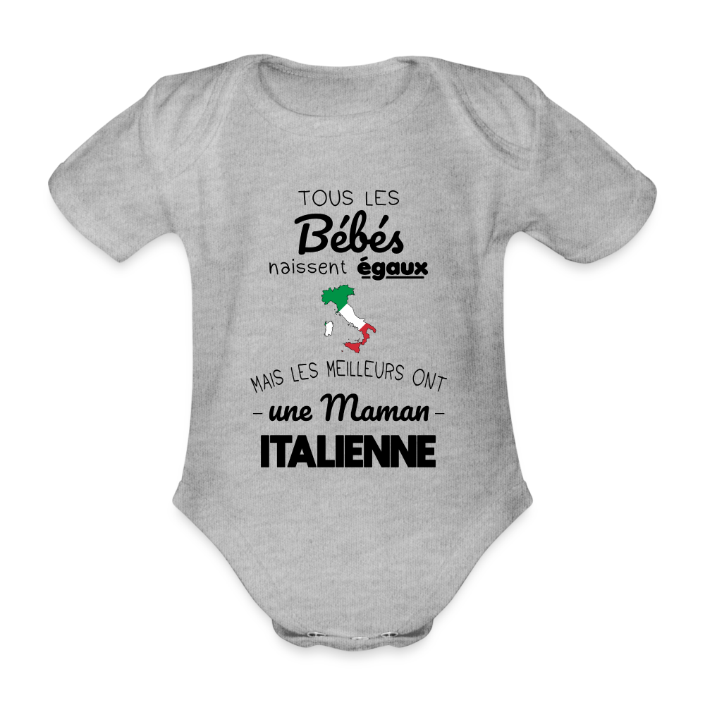 Body Bébé bio manches courtes - Les Meilleurs Ont Une Maman Italienne - gris chiné