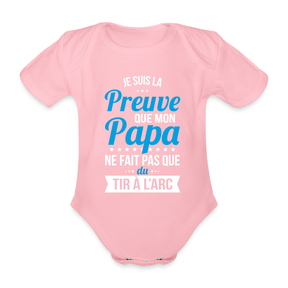 Body Bébé bio manches courtes - Mon Papa Ne Fait Pas Que Du Tir à l'Arc - rose clair