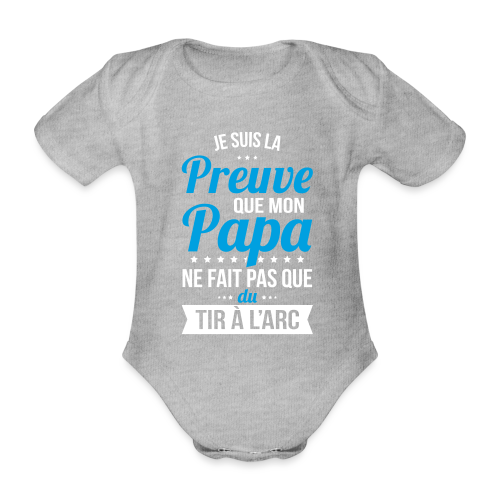 Body Bébé bio manches courtes - Mon Papa Ne Fait Pas Que Du Tir à l'Arc - gris chiné