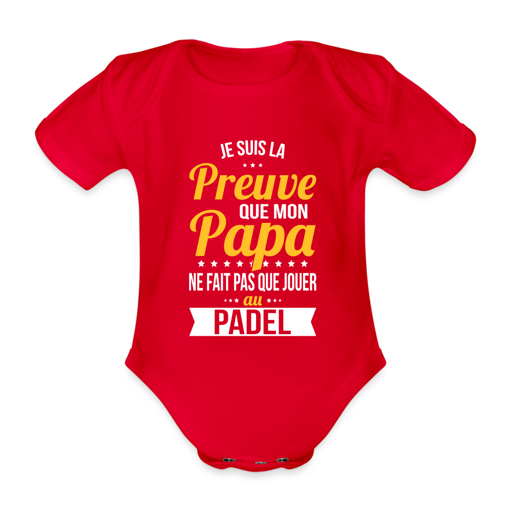 Body Bébé bio manches courtes - Mon Papa Ne Fait Pas Que Jouer Au Padel - rouge