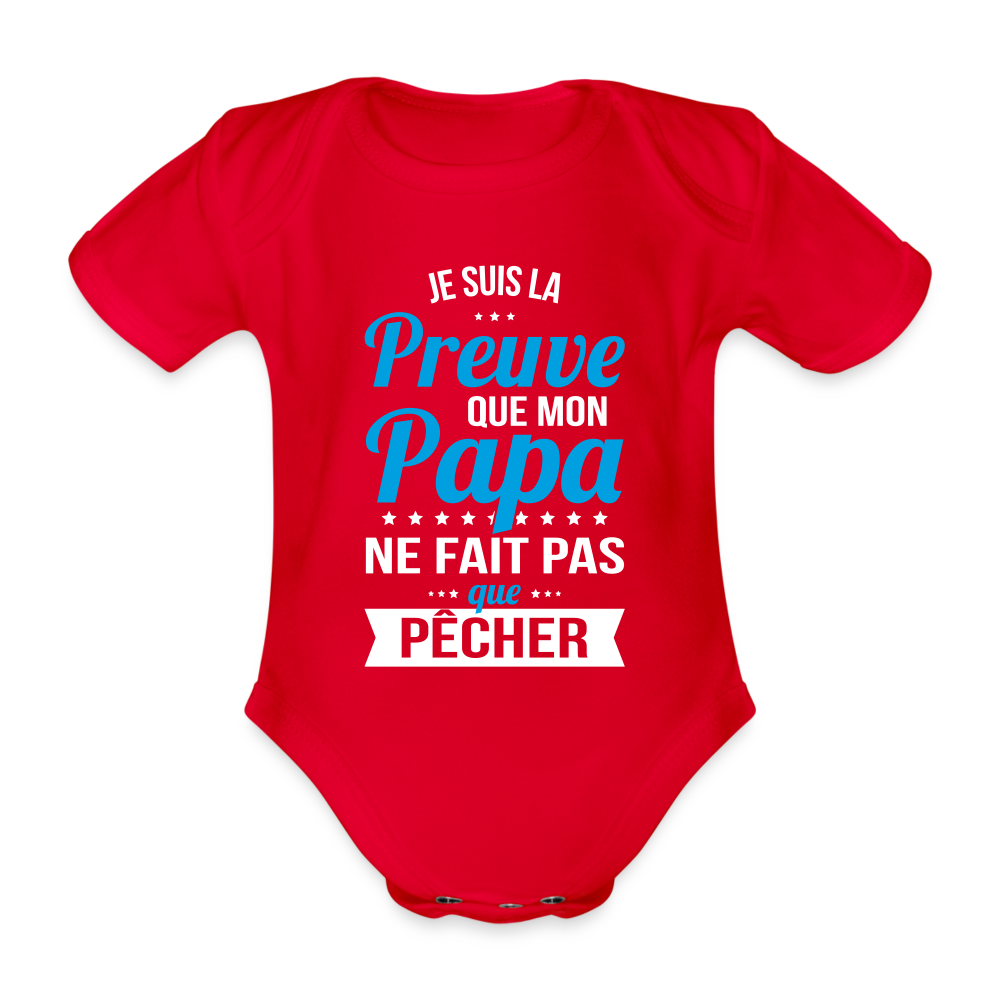 Body Bébé bio manches courtes - Mon Papa Ne Fait Pas Que Pêcher - rouge
