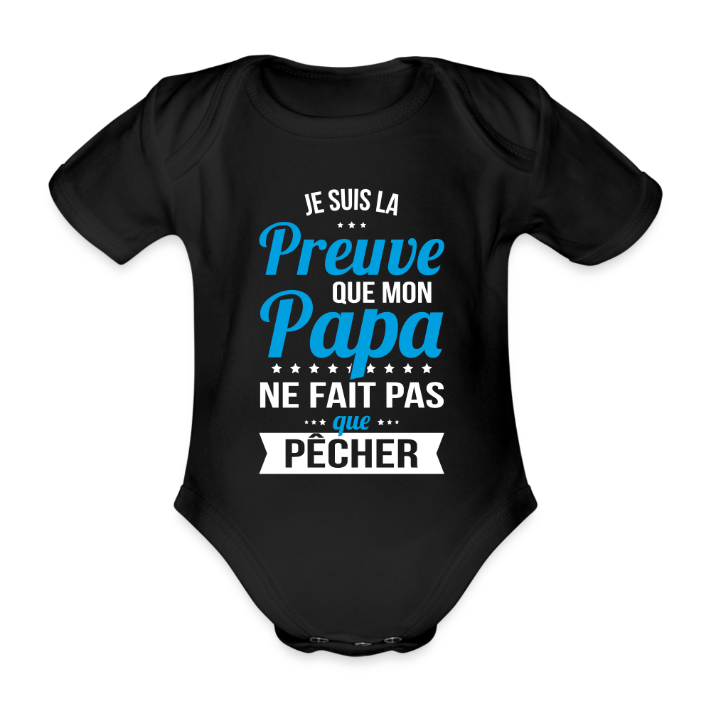 Body Bébé bio manches courtes - Mon Papa Ne Fait Pas Que Pêcher - noir
