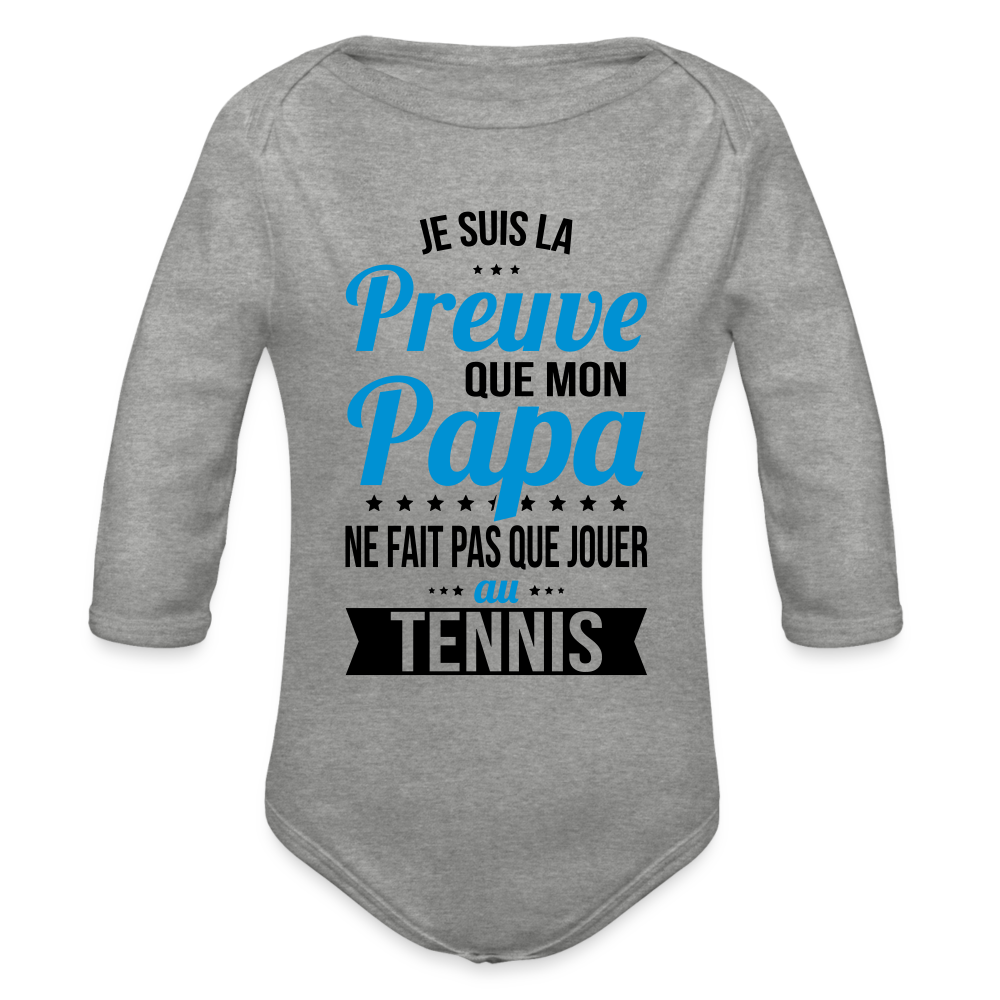 Body Bébé bio manches longues - Mon Papa Ne Fait Pas Que Jouer Au Tennis - gris chiné