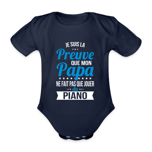 Body Bébé bio manches courtes - Mon Papa Ne Fait Pas Que Jouer Du Piano - marine foncé