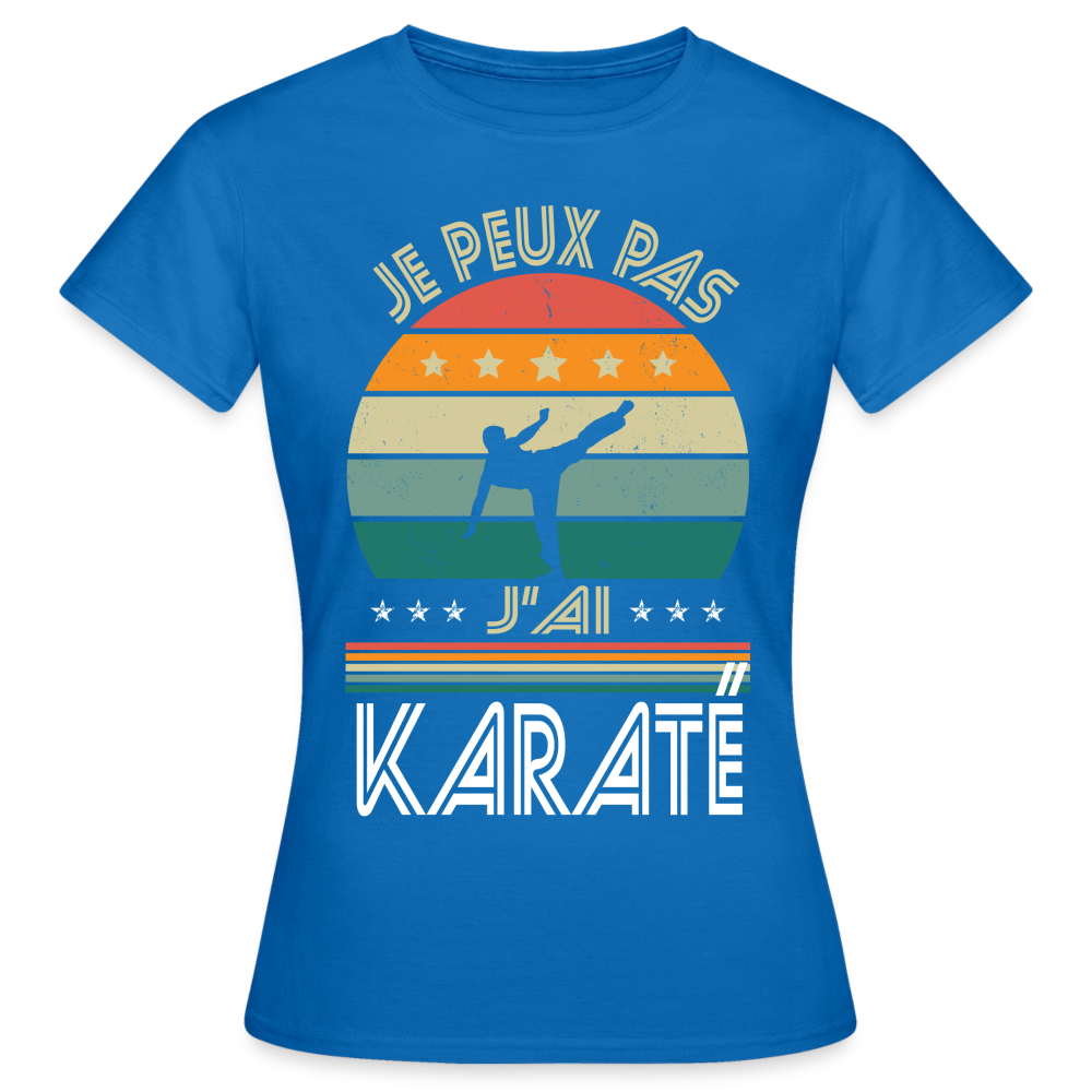 T-shirt Femme - Je peux pas j'ai Karaté - bleu royal