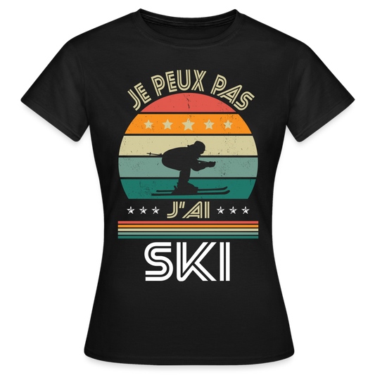 T-shirt Femme - Je peux pas j'ai Ski - noir
